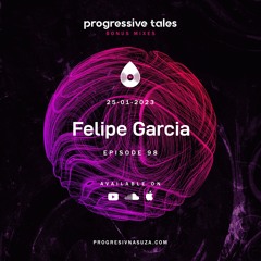 98 Bonus Mix I Progressive Tales with Felipe Garcia