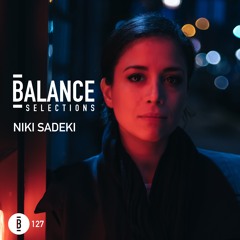 Balance Selections 127: Niki Sadeki