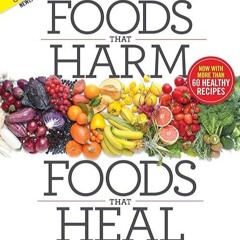 ❤read✔ Foods That Harm, Foods That Heal: What to Eat to Beat Disease and Live Longer (Reader's D
