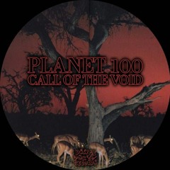 CALL OF THE VOID - PLANET100