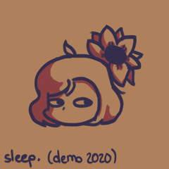 sleep. (demo 2020)
