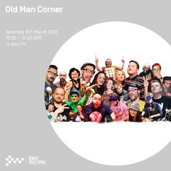 Old Man Corner - 6th MAR 2021
