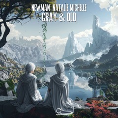 Newman - Gray & Old (feat. Natalie Michelle)