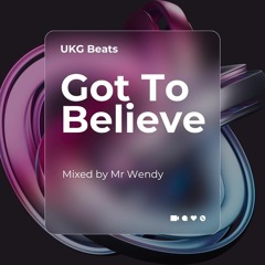 Got To Believe (UKG Beats)