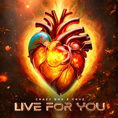 Crazy Box & Cruz - Live For You