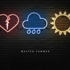 wasted summer