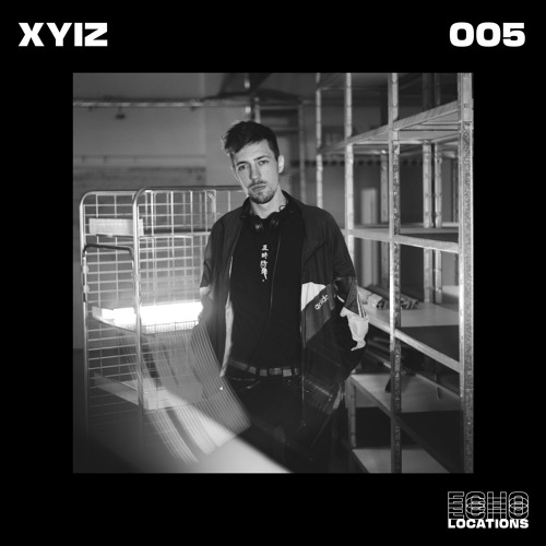Echo Locations Mix 005: xyiz