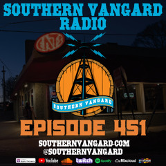 Episode 451 - Southern Vangard Radio