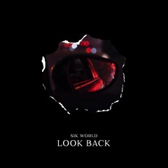 Sik World - Look Back