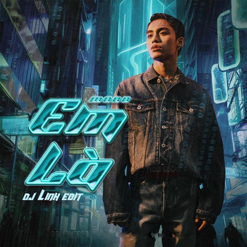 MONO - Em Là (DJ Linh Edit)