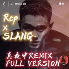 Rep x SLANG REMIX FULL