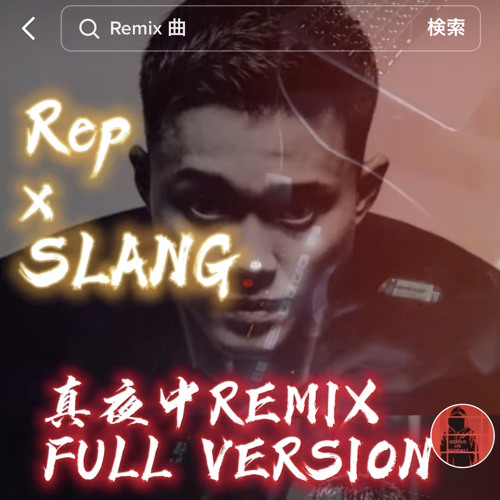 Rep x SLANG REMIX FULL