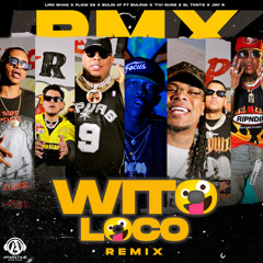 Wito Loco (Remix) [feat. Bulova, Tivi Gunz, El Tonto & Jay R]