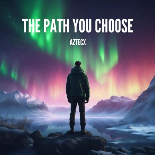 The Path You Choose