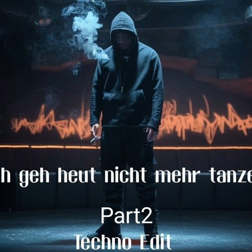 Ich geh heut nicht mehr tanzen (Techno Edit)
