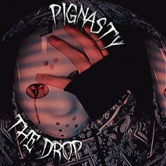 Pignasty - The Drop (prod. HITEMBLOCK 999)