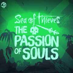 The Passion of Souls (Sea of Thieves OST)