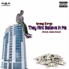Kvng Drvp - Believe In Me (Prod By Jalen Rose )