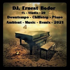 FL Downtempo Chillstep Piano Ambient Remix 2021