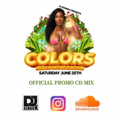 DJ KENRICK PRESENTS "COLORS - BEACHWEAR EDITION" JUNE 25 PROMO CLEAN MIX