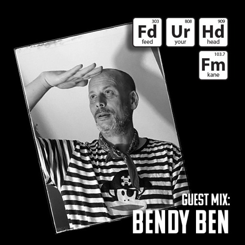 Feed Your Head Guest Mix: Bendy Ben