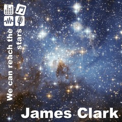 We Can Reach The Stars - James Clark