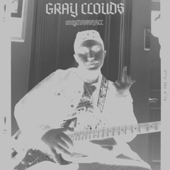 GRAY CLOUDS