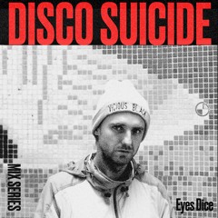 Disco Suicide Mix Series 103 - Eyes Dice