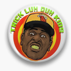 Trick Luh Duh Kids