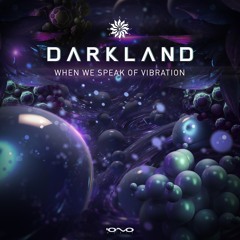 Darkland - When We Speak of Vibration | OUT NOW 🐝🎶
