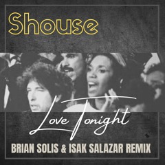 Shouse - Love Tonight (Brian Solis & Isak Salazar Remix) FREE DOWNLOAD