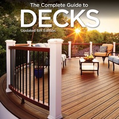 Black & Decker The Complete Guide to Decks 6th edition: Featuring the latest tools, skills, designs,