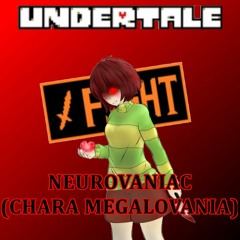 [Undertale] NEUROVANIAC (Chara Megalovania) +FLP!