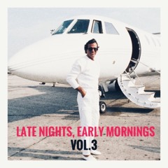 Late Nights, Early Mornings Vol.3
