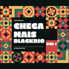 Chega Mais (Remix) - Black Rio ft. Soulmetrics