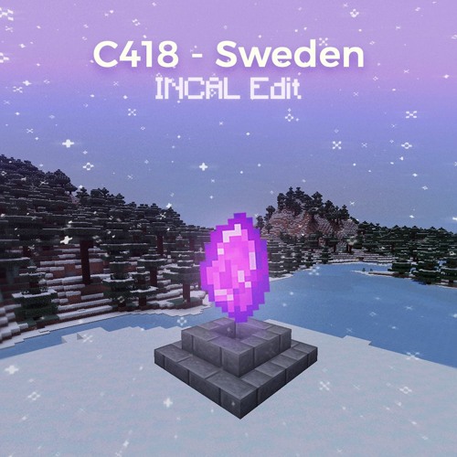 C418 - Sweden (INCAL Edit)