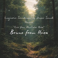 Imaginative Soundscapes | LIVE Kumharas Ibiza : Bruno from Ibiza - August 2025