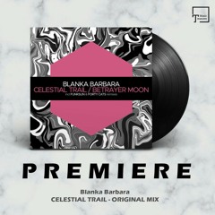 PREMIERE: Blanka Barbara - Celestial Trail (Original Mix) [JUICEBOX MUSIC]