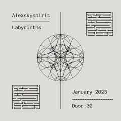 Alexskyspirit - Labyrinths | Door: 30 | January 2023