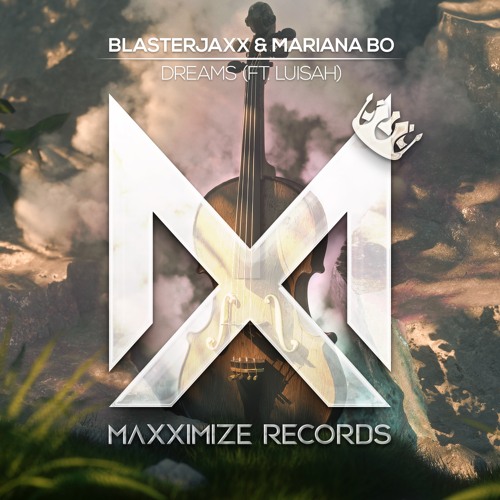 Blasterjaxx & Mariana Bo - Dreams (ft. LUISAH)