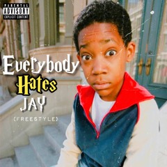 Everybody hates Jay -free$tyle