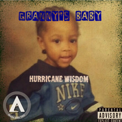 Hurricane Wisdom - Grandma's Baby (Outro)
