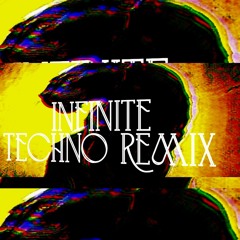 INFINITE [Techno Remix]