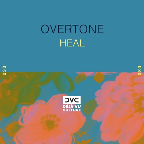 Overtone - Heal [Déjà Vu Culture Release]