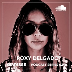 Clarisse Records Podcast CP031 mixed by Roxy Delgado