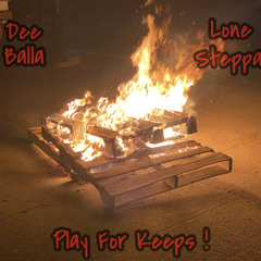Play For Keeps (Feat . Dee Balla)
