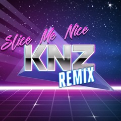Fancy - Slice Me Nice (KNZ Remix)