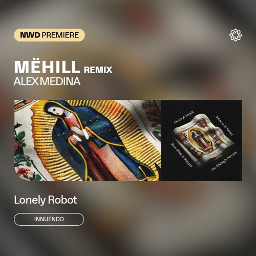 NWD PREMIERE | Alex Medina - Lonely Robot (Mëhill Remix) [Innuendo]