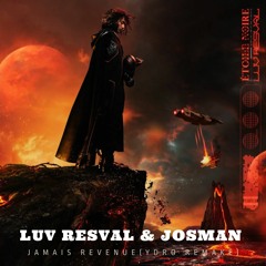 Luv Resval & Josman - Jamais Revenue (Ydro Remake)