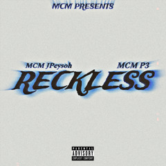 MCM P3 & MCM JPeysoh - Reckless